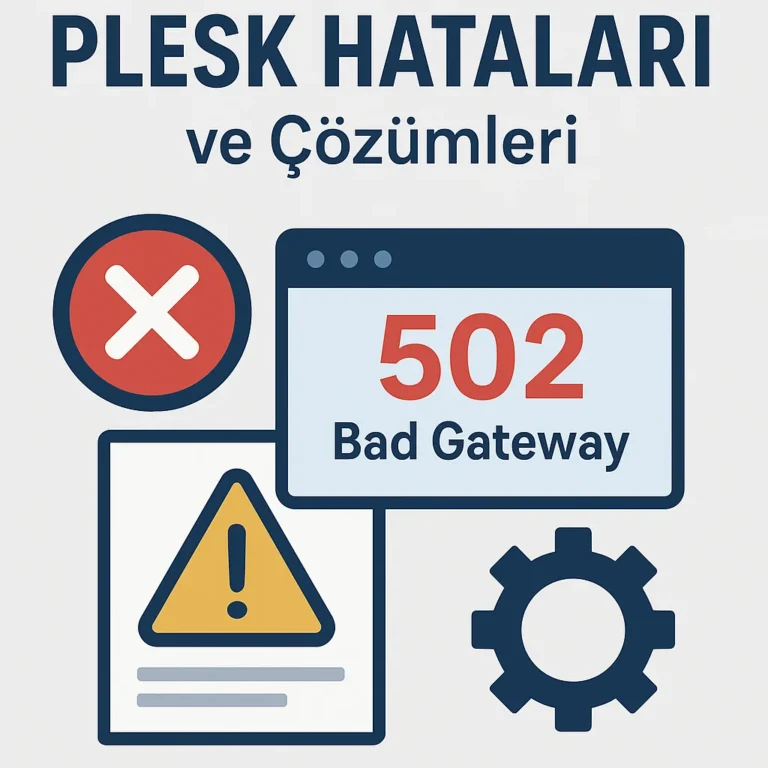 ✅ Yaygın Plesk Hataları ve Kesin Çözümleri (Güncel Rehber)